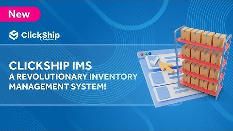 Simplify Your Inventory with ClickShip IMS | All-in-One Inventory Management System