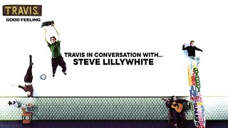 Travis in conversation with Steve Lillywhite (Q&A)