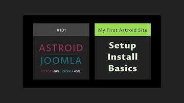 Part 1: Getting Started with Joomla & Astroid Basics | Beginners