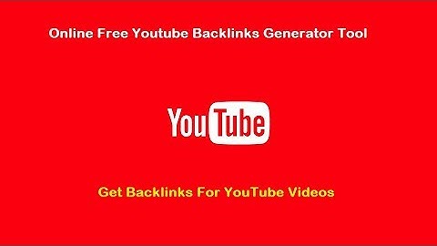Online Free YouTube Backlinks Generator Tool - Backlinks For YouTube Videos