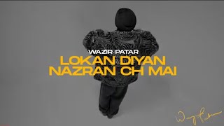 Lokan Diyan Nazran Ch Main  Wazir Patar | Ek Chandri De Sabra Ch Main | New Song Resimi