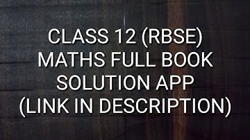 CLASS 12 MATHS (RBSE) MATHS FULL BOOK SOLUTION APP