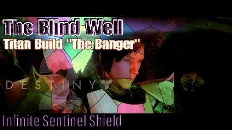 Infinite Sentinel Shield in The Blind Well | TITAN Build "The Banger" [Destiny 2] Forsaken