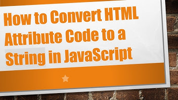 How to Convert HTML Attribute Code to a String in JavaScript