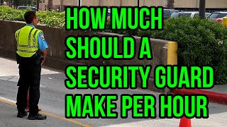 How Much Should a Security Guard Make Per Hour