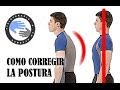 Como corregir la postura de la espalda encorvada mediante ejercicios