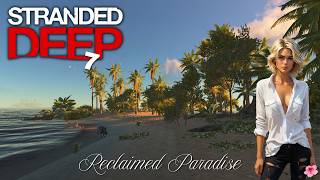 Stranded Deep | シーズン7 | 第26話 | Reclaimed Paradiseで何かが起きている！ screenshot 5