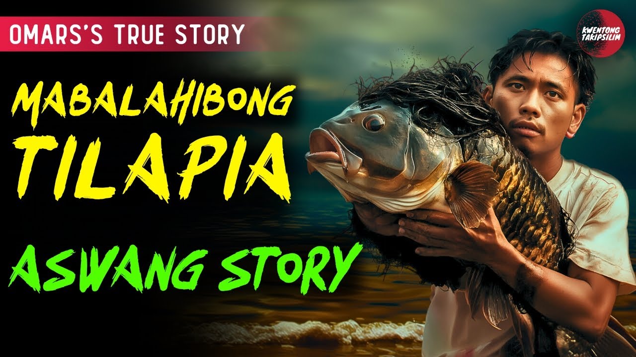 MABALAHIBONG TILAPIA | ASWANG STORY | KWENTONG ASWANG TRUE STORY