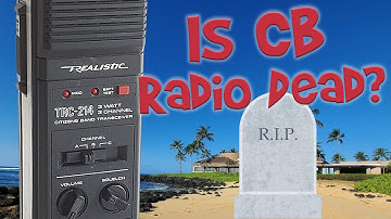 Is CB Radio Dead?  Can you use CB Radio in an Emergency?