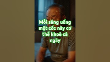 Mỗi sáng chỉ cần uống 1 cốc này, cơ thể khỏe cả ngày