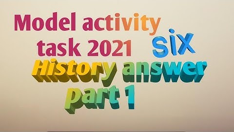 model activity task 2021 class 6 history answer part 1