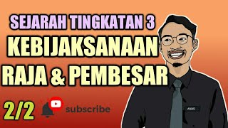 BAB 8 SEJARAH TINGKATAN 3: KEBIJAKSANAAN RAJA DAN PEMBESAR