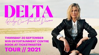 Delta Goodrem Bridge Over Troubled Dreams | THU 30 SEP