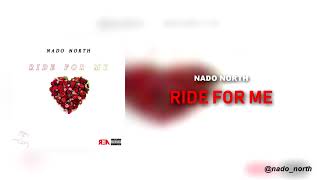 Nado North - Ride For Me [Official Audio]