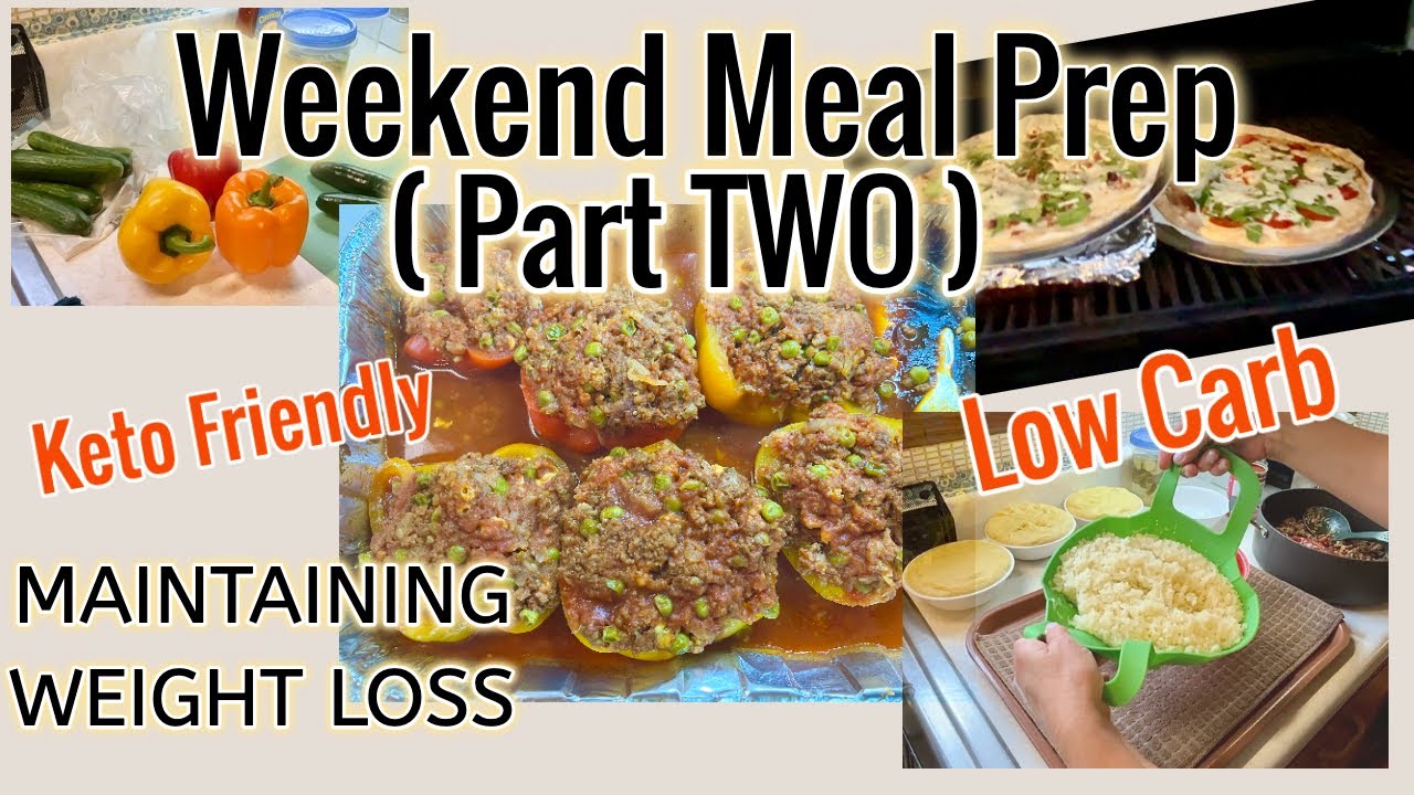 WEEKEND Meal PREP PART TWO LOW CARB KETO FRIENDLY WEIGHT