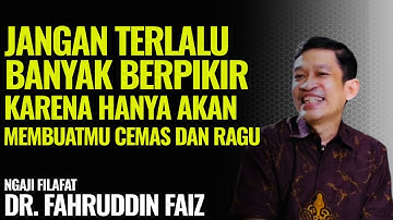 Cara Melawan Kecemasan dan Keraguan | Ngaji Filsafat - Dr. Fahruddin Faiz
