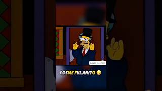 COSME FULANITO 🤣 #simpsons #thesimpsons #funny #fyp