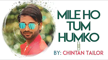 Mile Ho Tum - Reprise Version | Neha Kakkar | Tony Kakkar | New Cover song  | Chintan Tailor