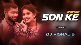 Son Ke Nathni - Cg Song - Remix - Dj Vishal S @MasihiGeet_Originals