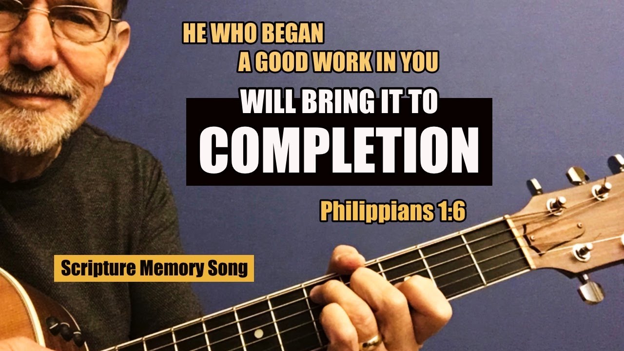 Philippians 1:6 He who began a good work in you will bring it to ...