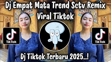 DJ EMPAT MATA LAGU SCTV REMIX VIRAL TIKTOK | SOUND DANCE VELOCITY VIRAL TIKTOK !!!