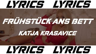 FRÜHSTÜCK ANS BETT - KATJA KRASAVICE (LYRICS)