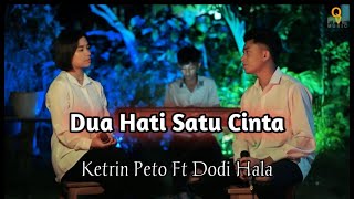 Video thumbnail of "Dua Hati Satu Cinta (Mitha & Stevi) | Ketrin Peto Ft Dodi Hala | Keyboard.Force Hala | Cover"