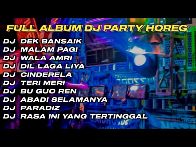 DJ DEK BANSAIK X MALAM PAGI FULL ALBUM DJ JAWA STYLE PARTY HOREG GLERR JARANAN DOR‼️ class=