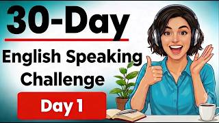 English Speaking Challenge: 99 Sentences Day 1 — Speak English Fluently | English Speaking Practice