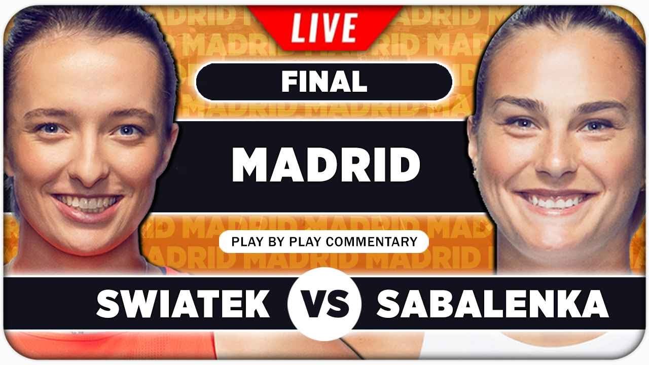 SWIATEK vs SABALENKA WTA Madrid Open 2023 Final LIVE Tennis Play-by-Play