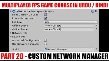 Creating Custom Network Manager #20 | FPS Multiplayer Course With Unity Networking In Urdu / Hindi