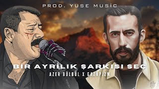 Azer Bülbül X Gazapizm - Bir Ayrılık Şarkısı Seç | Mix (Prod.Yuse Music)