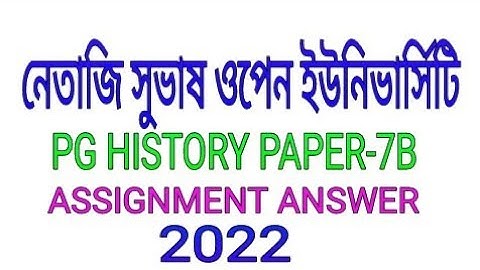 NSOU PG HISTORY PAPER 7B ASSIGNMENT ANSWER 2022