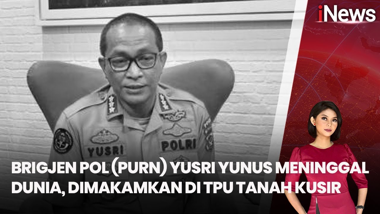 Berita Duka, Brigjen Pol (Purn) Yusri Yunus Meninggal Dunia | iNews Siang | 20/01