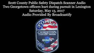 Scott County  Dispatch Scanner Audio Two Georgetown officers hurt during pursuit in Lexington