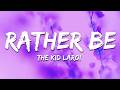 The Kid LAROI RATHER BE Lyrics Ft Lithe