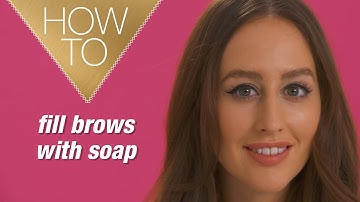 FILL IN BROWS WITH SOAP | HOW TO MAKEUP TUTORIAL