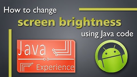 Android tutorial to change screen brightness
