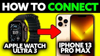 How To Connect Apple Watch Ultra 3 With iPhone 13 Pro Max (2025) - Step by Step