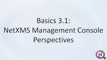 Basics 3.1: NetXMS Management Console - Perspectives