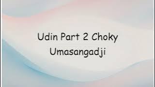 Udin Part 2 Choky Umasangadji | Lyrics Video