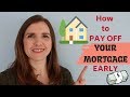 HOW TO PAY OFF MORTGAGE EARLY UK