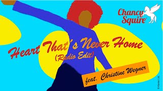 Chancy Squire – Heart That´s Never Home (Radio Edit) (feat. Christine Wegner)