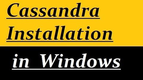 How to Install Cassandra on Windows