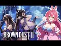 NEW Player checks out more BD2! Let's play the main story and do pulls! || Brown Dust 2