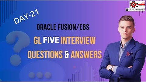 Day-21 Oracle Fusion/EBS General Ledger Interview Questions & Answers#o3technologies
