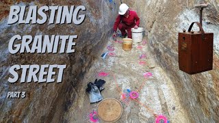 Blasting Granite Street Part 3