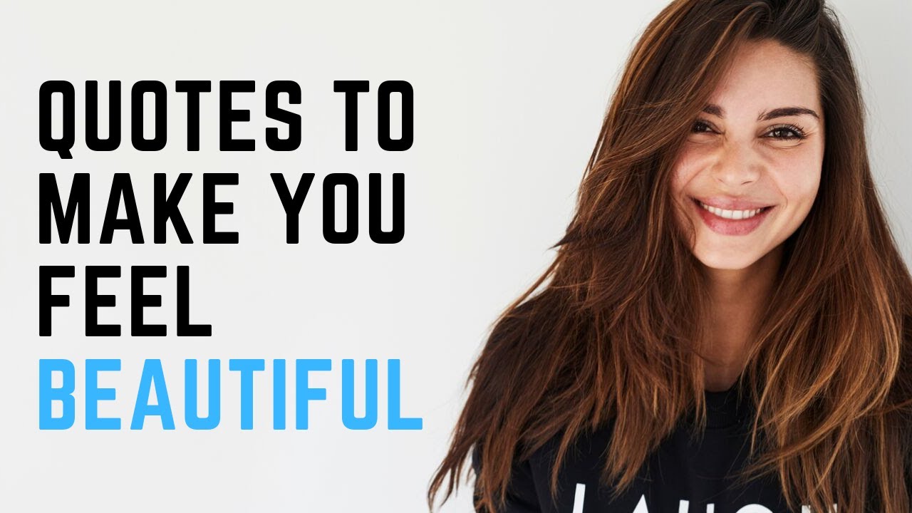 Deep Quotes to Make You Feel Beautiful Inspirational Quotes YouTube