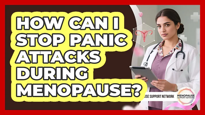 How Can I Stop Panic Attacks During Menopause? - Menopause Support Network