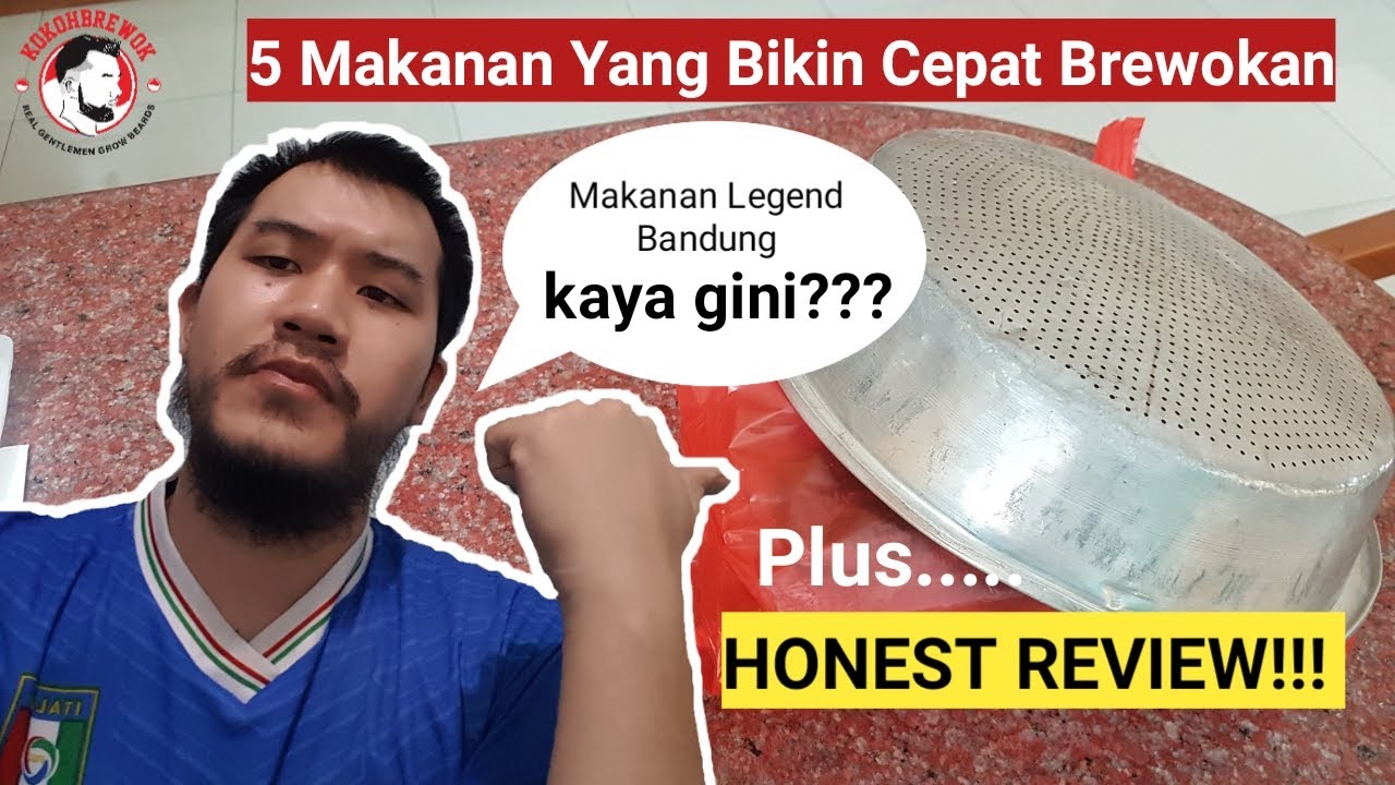 5 MAKANAN YANG BIKIN CEPAT BREWOKAN!! PLUS REVIEW MAKANAN LEGEND